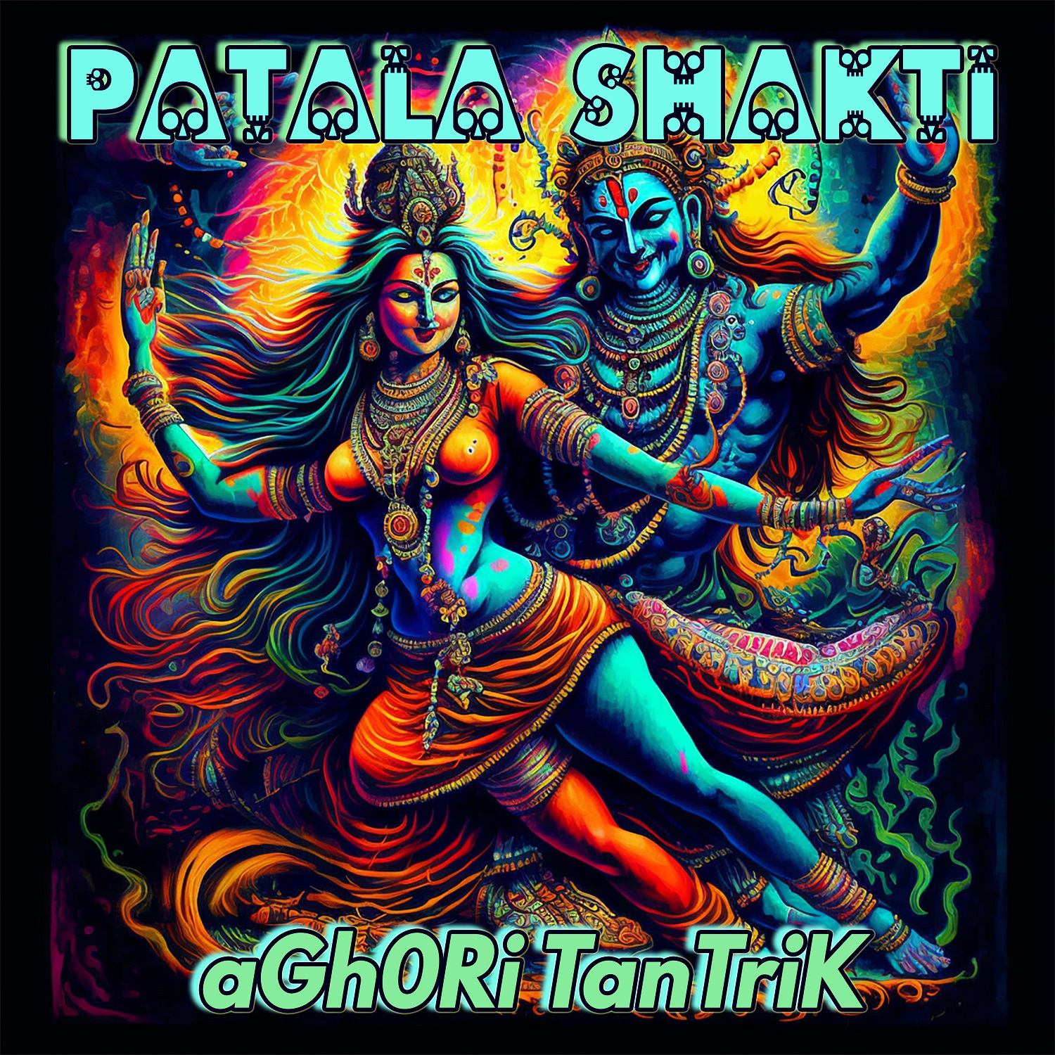 1500 aGh0Ri TanTriK - Patala Shakti 2023 - Psychedelic Trance Music Album.jpg